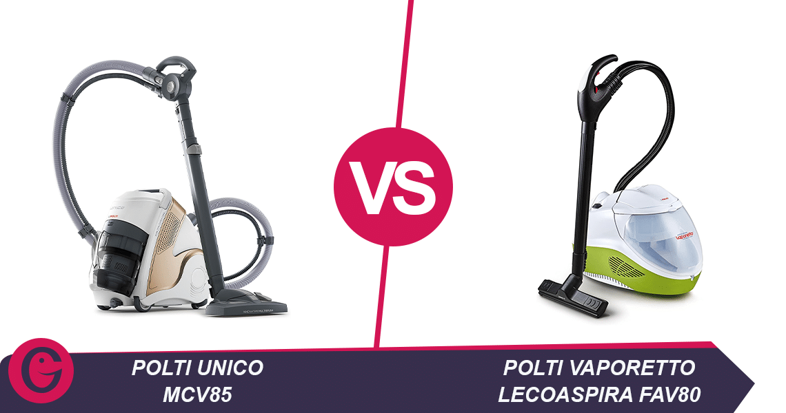 polti unico mcv85 vs polti vaporetto lecoaspira fav80