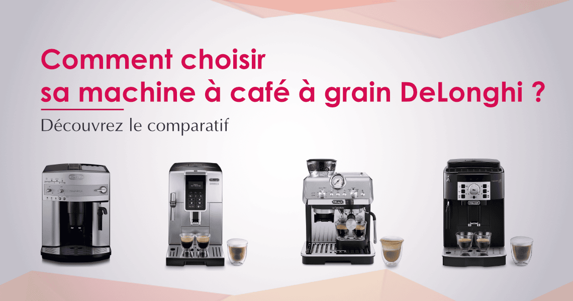 meilleure machine à café à grain DeLonghi