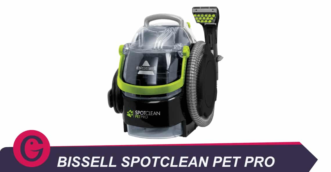 Test BISSELL SpotClean Pet Pro, La meilleure shampouineuse Bissel